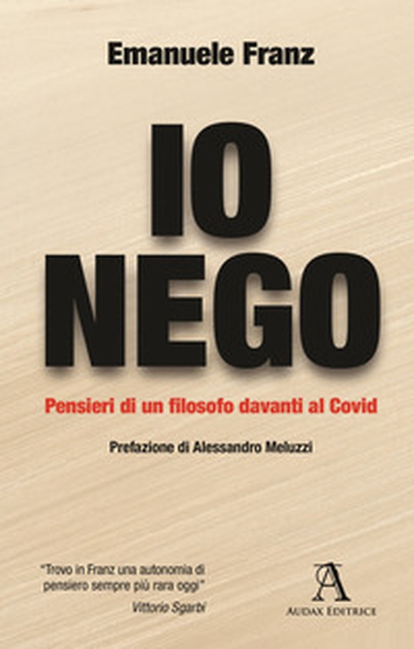 Io nego. Pensieri di un filosofo davanti al Covid - Librerie.coop Io nego. Pensieri di un filosofo davanti al Covid - Librerie.coop