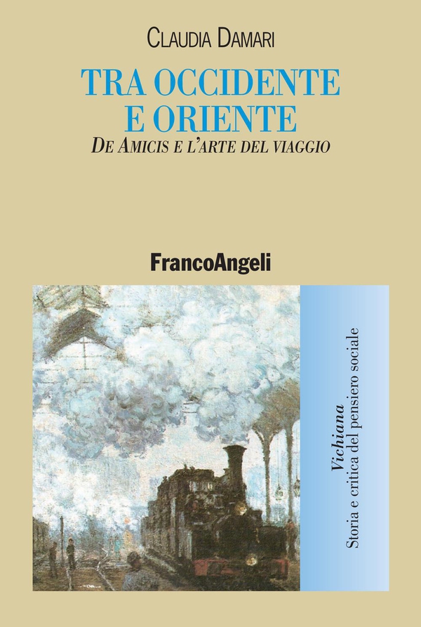 Tra Occidente e Oriente. De Amicis e l'arte del viaggio - Librerie.coop Tra Occidente e Oriente. De Amicis e l'arte del viaggio - Librerie.coop