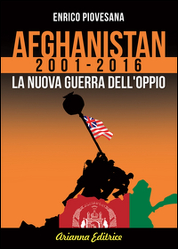 Afghanistan 2001-2016. La nuova guerra dell'oppio - Librerie.coop Afghanistan 2001-2016. La nuova guerra dell'oppio - Librerie.coop