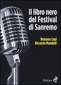Il libro nero del Festival di Sanremo - Librerie.coop
