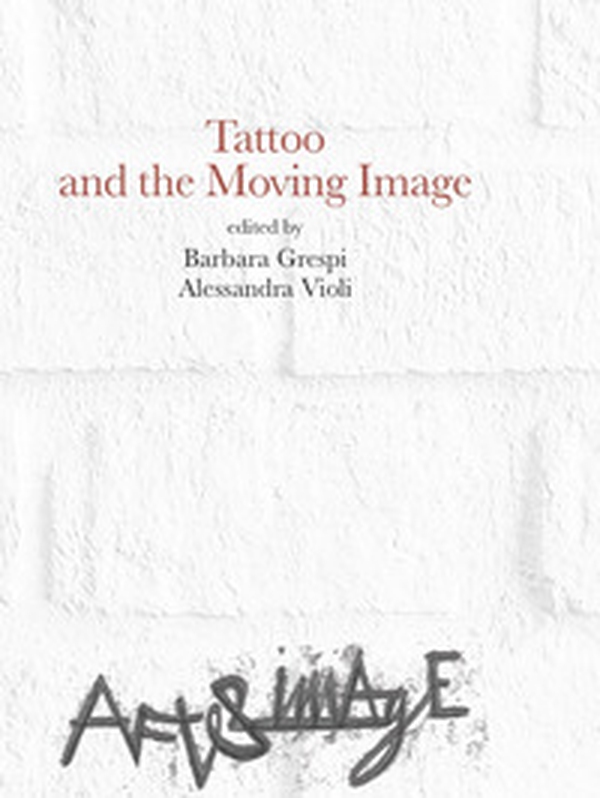 Tattoo and the Moving Image - Librerie.coop Tattoo and the Moving Image - Librerie.coop