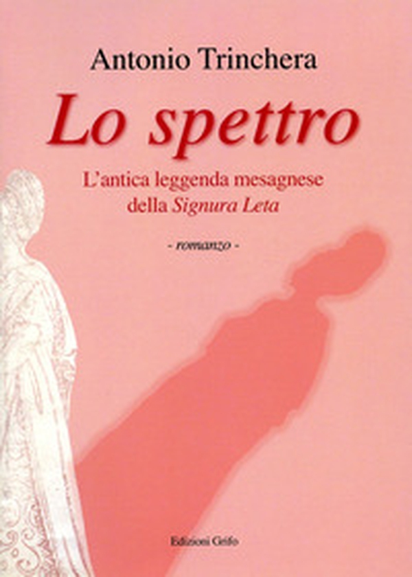 Lo spettro. L'antica leggenda mesagnese della signura Leta - Librerie.coop Lo spettro. L'antica leggenda mesagnese della signura Leta - Librerie.coop