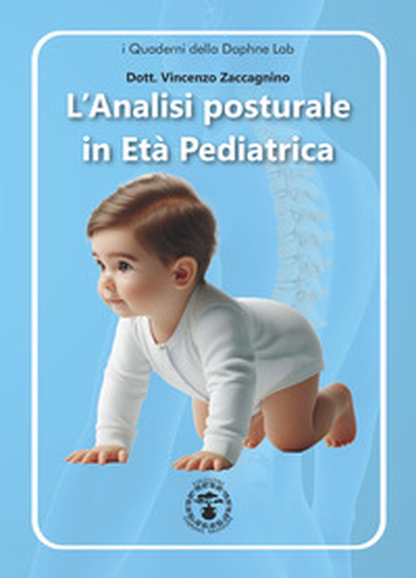 L'analisi posturale in età pediatrica - Librerie.coop L'analisi posturale in età pediatrica - Librerie.coop