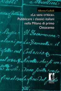 «La sana critica». Pubblicare i classici italiani nella Milano di primo Ottocento - Librerie.coop