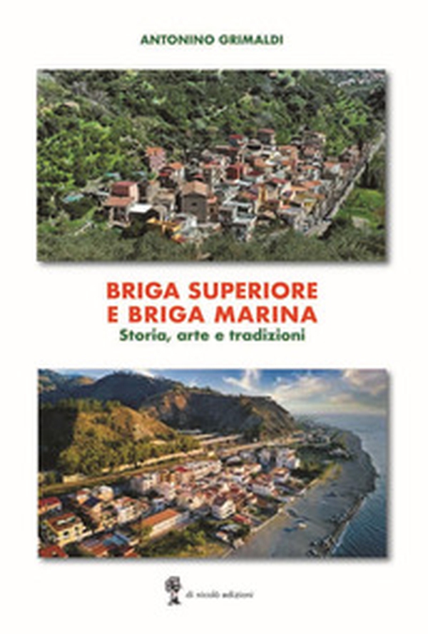 Briga superiore e Briga Marina. Storia, arte e tradizioni - Librerie.coop Briga superiore e Briga Marina. Storia, arte e tradizioni - Librerie.coop