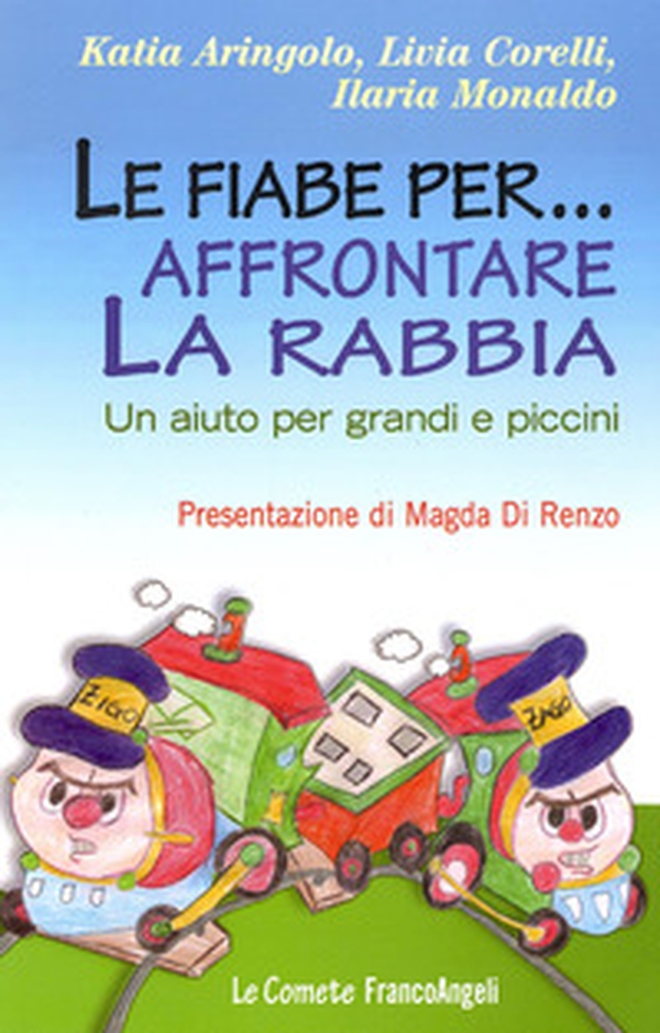 Le fiabe per... affrontare la rabbia. Un aiuto per grandi e piccini - Librerie.coop Le fiabe per... affrontare la rabbia. Un aiuto per grandi e piccini - Librerie.coop