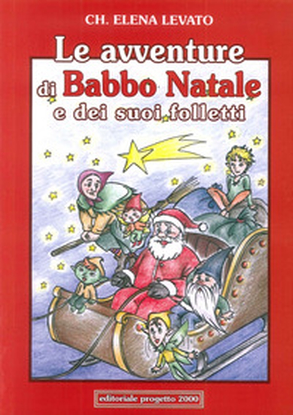 Le avventure di Babba Natale e dei suoi folletti - Librerie.coop Le avventure di Babba Natale e dei suoi folletti - Librerie.coop