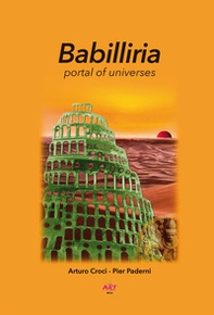 Babilliria. Portal of universes - Librerie.coop