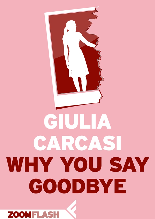 Why You Say Goodbye - Librerie.coop Why You Say Goodbye - Librerie.coop