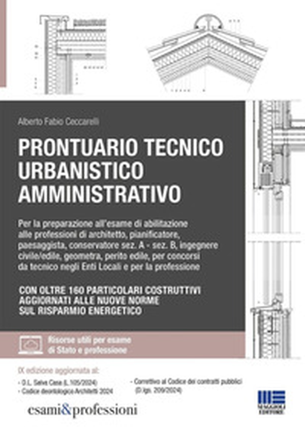 Prontuario tecnico urbanistico amministrativo. Per la preparazione all'esame di abilitazione alle professioni di architetto, pianificatore, paesaggista, conservatore sez. A - sez. B, ingegnere civile/edile, geometra, perito edile, per concorsi da tecnico - Librerie.coop Prontuario tecnico urbanistico amministrativo. Per la preparazione all'esame di abilitazione alle professioni di architetto, pianificatore, paesaggista, conservatore sez. A - sez. B, ingegnere civile/edile, geometra, perito edile, per concorsi da tecnico - Librerie.coop