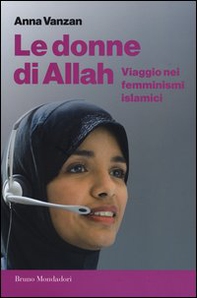 Le donne di Allah. Viaggio nei femminismi islamici - Librerie.coop