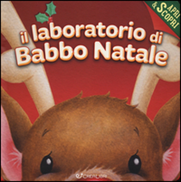 Il laboratorio di Babbo Natale. Apri & scopri - Librerie.coop Il laboratorio di Babbo Natale. Apri & scopri - Librerie.coop