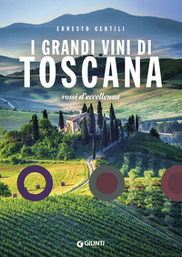 I grandi vini di Toscana. Rossi d'eccellenza - Librerie.coop I grandi vini di Toscana. Rossi d'eccellenza - Librerie.coop