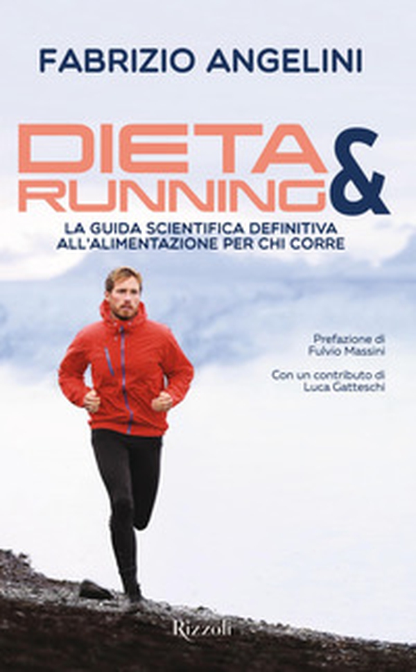 Dieta & running. La guida scientifica definitiva all'alimentazione per chi corre - Librerie.coop Dieta & running. La guida scientifica definitiva all'alimentazione per chi corre - Librerie.coop