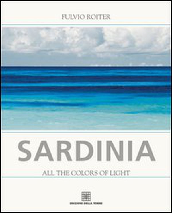 Sardinia. All the colors of light - Librerie.coop Sardinia. All the colors of light - Librerie.coop