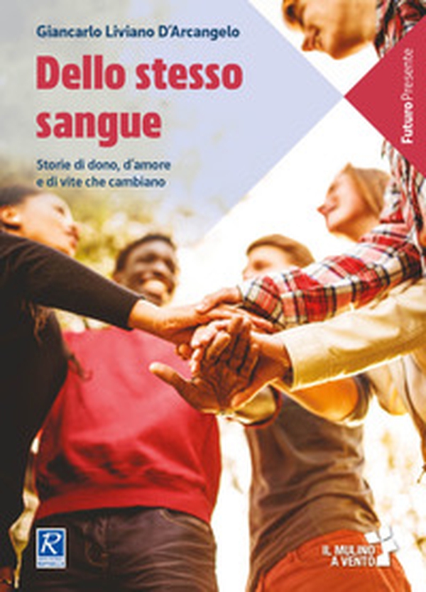 Dello stesso sangue. Storie di dono, d'amore e di vite che cambiano - Librerie.coop Dello stesso sangue. Storie di dono, d'amore e di vite che cambiano - Librerie.coop