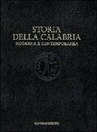 Storia della Calabria moderna e contemporanea. Il lungo periodo: dalla scoperta dell'America alla caduta del fascismo - Librerie.coop