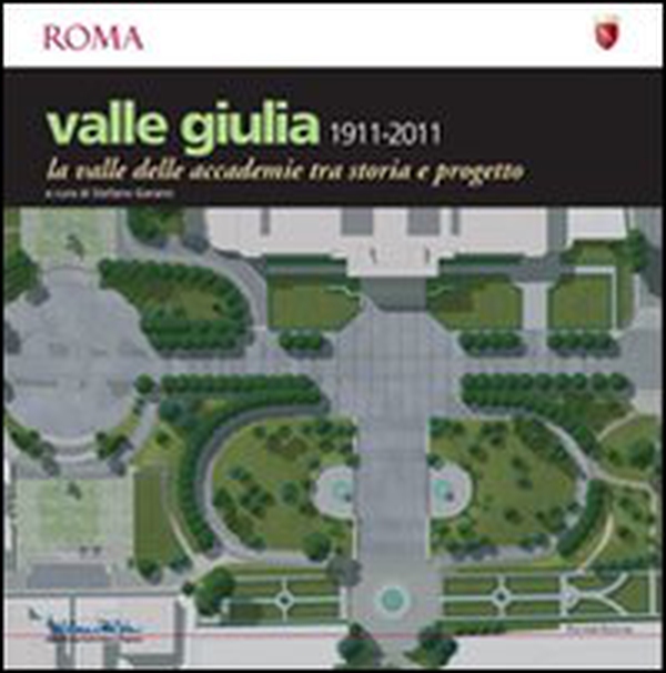 Valle Giulia 1911-2001. La valle delle accademie tra storia e progetto - Librerie.coop Valle Giulia 1911-2001. La valle delle accademie tra storia e progetto - Librerie.coop