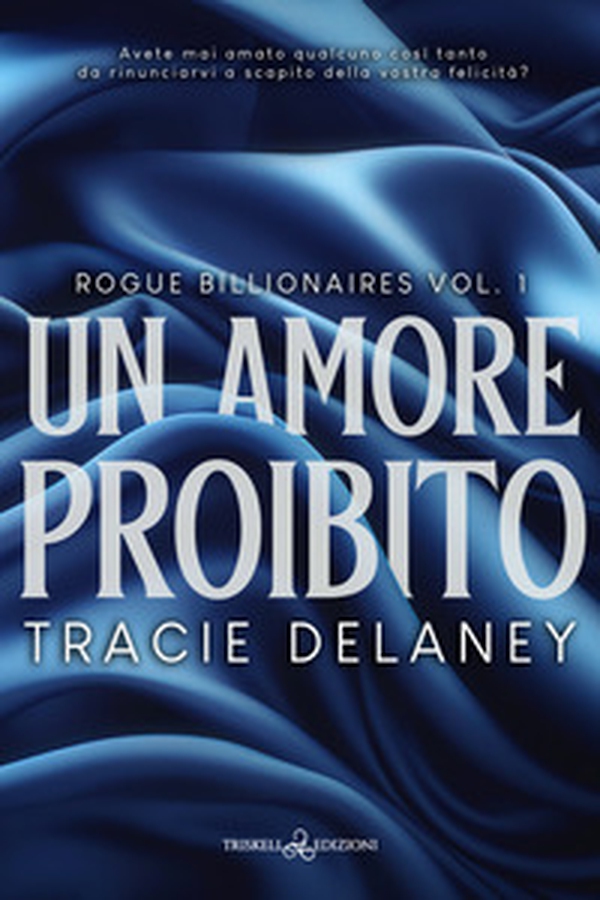 Un amore proibito. Rogue billionaires - Vol. 1 - Librerie.coop Un amore proibito. Rogue billionaires - Vol. 1 - Librerie.coop