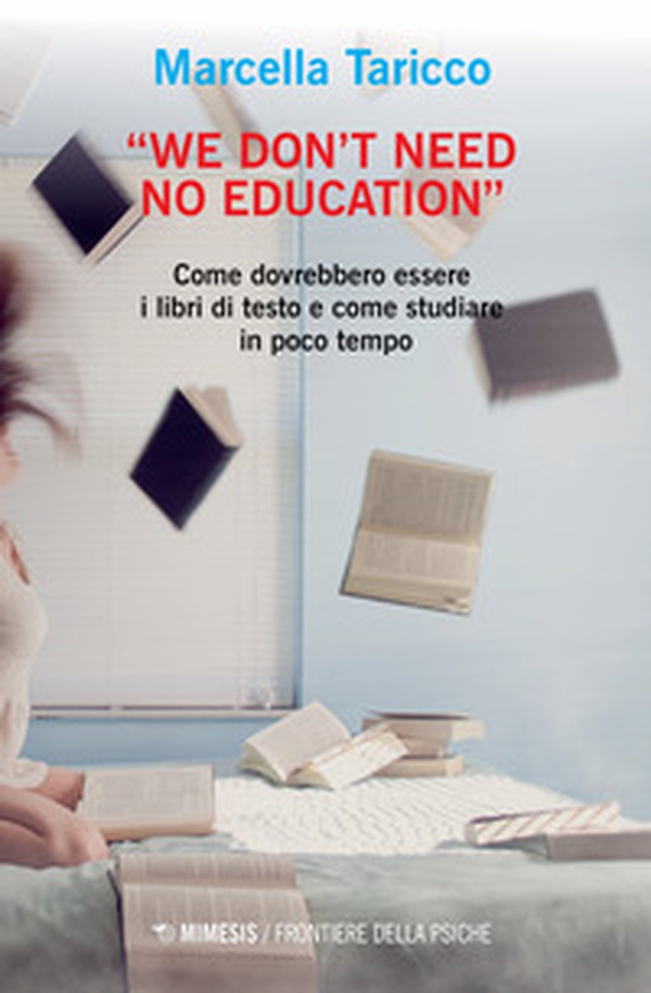 «We don't need no education». Come dovrebbero essere i libri di testo e come studiare in poco tempo - Librerie.coop «We don't need no education». Come dovrebbero essere i libri di testo e come studiare in poco tempo - Librerie.coop