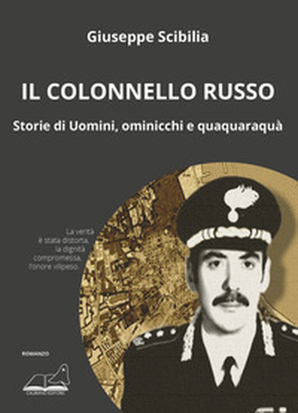 Il colonnello Russo. Storie di Uomini, ominicchi e quaquaraquà - Librerie.coop Il colonnello Russo. Storie di Uomini, ominicchi e quaquaraquà - Librerie.coop