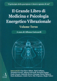 Il grande libro di medicina e psicologia energetico vibrazionale - Vol. 3 - Librerie.coop