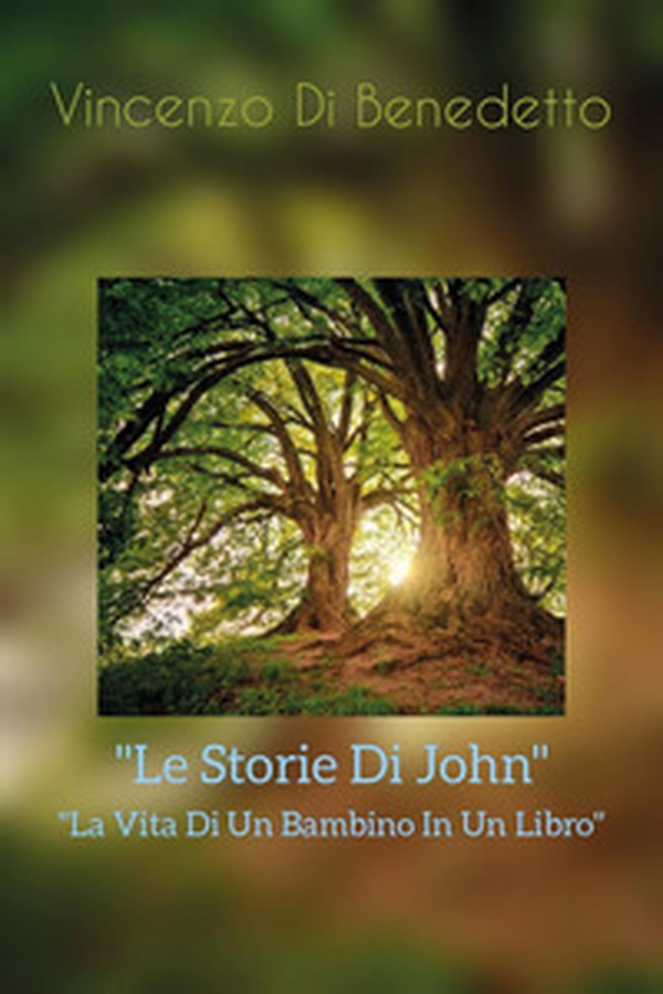 Le storie di John. La vita di un bambino in un libro - Librerie.coop Le storie di John. La vita di un bambino in un libro - Librerie.coop