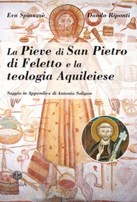 La pieve di San Pietro di Feletto e la teologia aquileiese - Librerie.coop