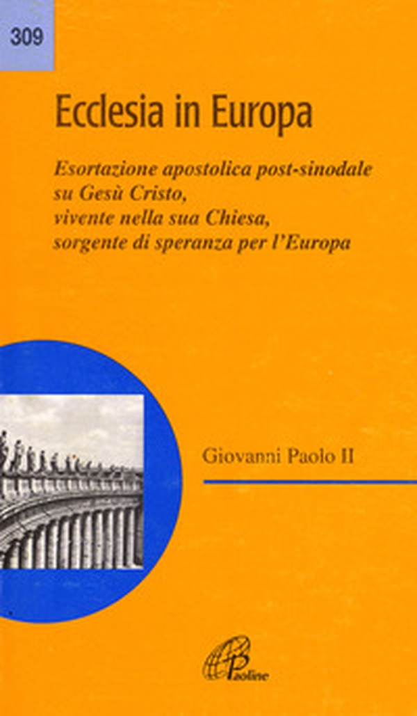 Ecclesia in Europa. Esortazione apostolica post-sinodale su Gesù Cristo, vivente nella sua Chiesa, sorgente di speranza per l'Europa - Librerie.coop Ecclesia in Europa. Esortazione apostolica post-sinodale su Gesù Cristo, vivente nella sua Chiesa, sorgente di speranza per l'Europa - Librerie.coop