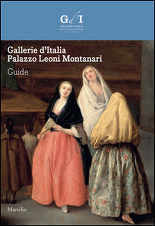 Gallerie d'Italia. Palazzo Leoni Montanari - Librerie.coop Gallerie d'Italia. Palazzo Leoni Montanari - Librerie.coop