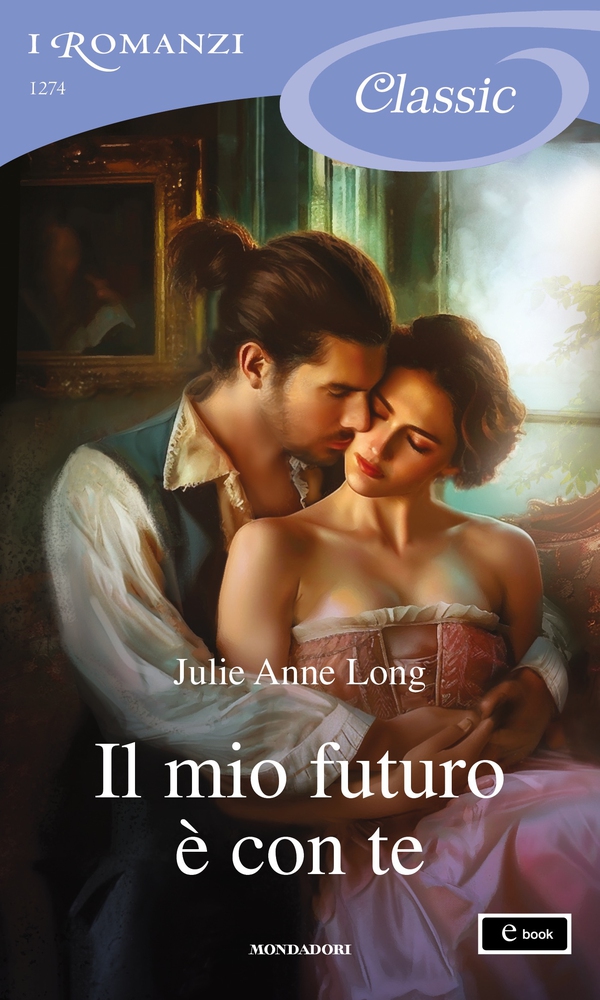 Il mio futuro è con te (I Romanzi Classic) - Librerie.coop Il mio futuro è con te (I Romanzi Classic) - Librerie.coop