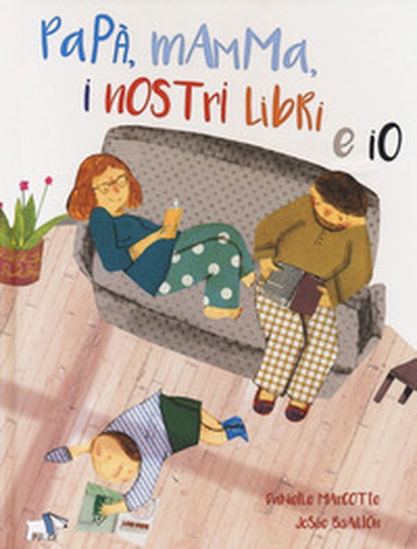 Papà, mamma, i nostri libri e io - Librerie.coop Papà, mamma, i nostri libri e io - Librerie.coop