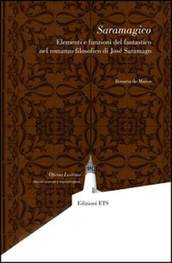Saramagico. Elementi e funzioni del fantastico nel romanzo filosofico di Josè Saramago - Librerie.coop Saramagico. Elementi e funzioni del fantastico nel romanzo filosofico di Josè Saramago - Librerie.coop