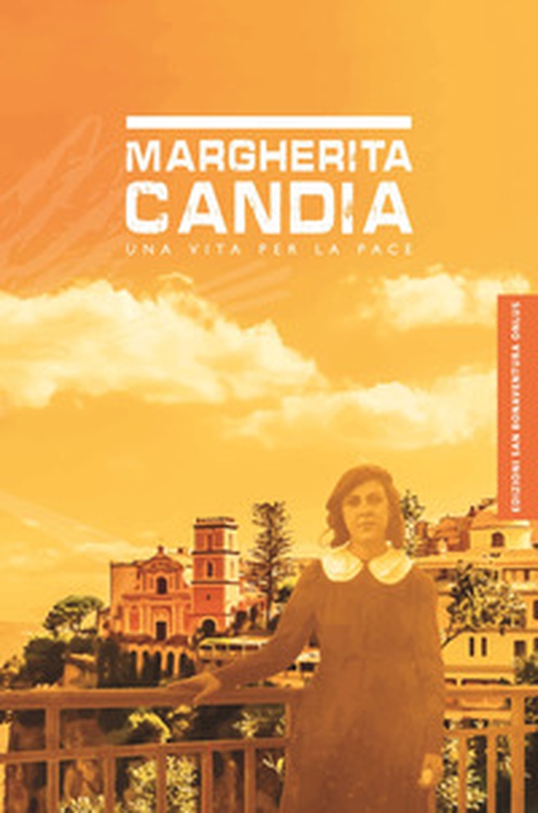 Margherita Candia. una vita per la Pace - Librerie.coop Margherita Candia. una vita per la Pace - Librerie.coop