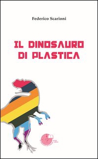 Il dinosauro di plastica - Librerie.coop