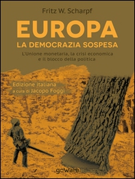 Europa. La democrazia sospesa. L'unione monetaria, la crisi economica e il blocco della politica - Librerie.coop