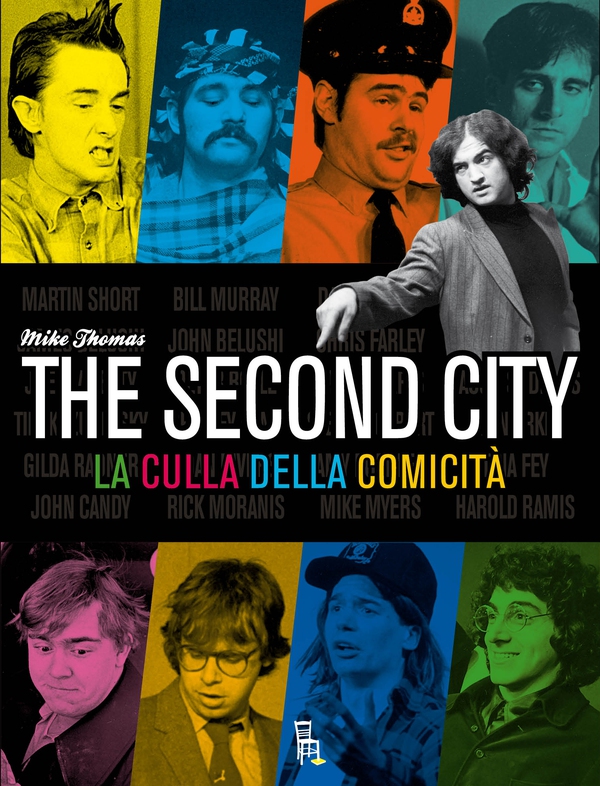 THE SECOND CITY - LA CULLA DELLA COMICITÀ - Librerie.coop THE SECOND CITY - LA CULLA DELLA COMICITÀ - Librerie.coop