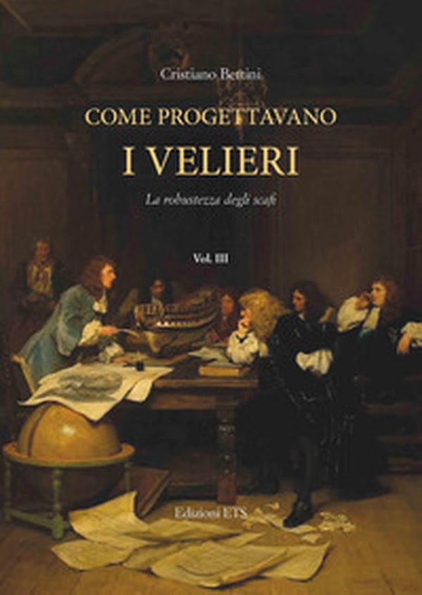 Come progettavano i velieri. Alle origini dell'architettura moderna di navi e yacht - Vol. 3 - Librerie.coop Come progettavano i velieri. Alle origini dell'architettura moderna di navi e yacht - Vol. 3 - Librerie.coop