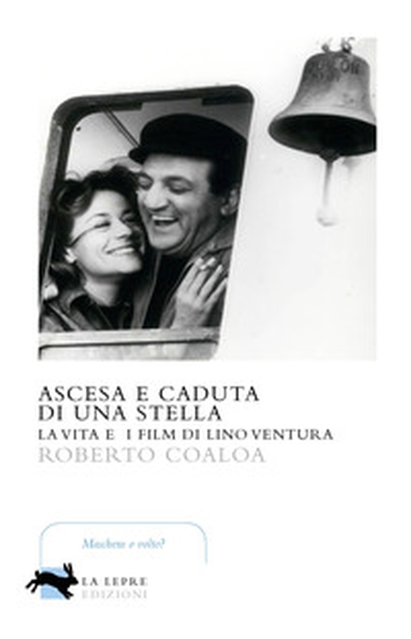 Ascesa e caduta di una stella. La vita e i film di Lino Ventura - Librerie.coop Ascesa e caduta di una stella. La vita e i film di Lino Ventura - Librerie.coop