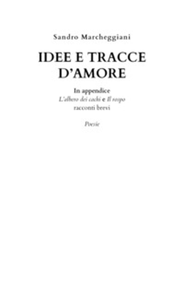 Idee e tracce d'amore - Librerie.coop Idee e tracce d'amore - Librerie.coop