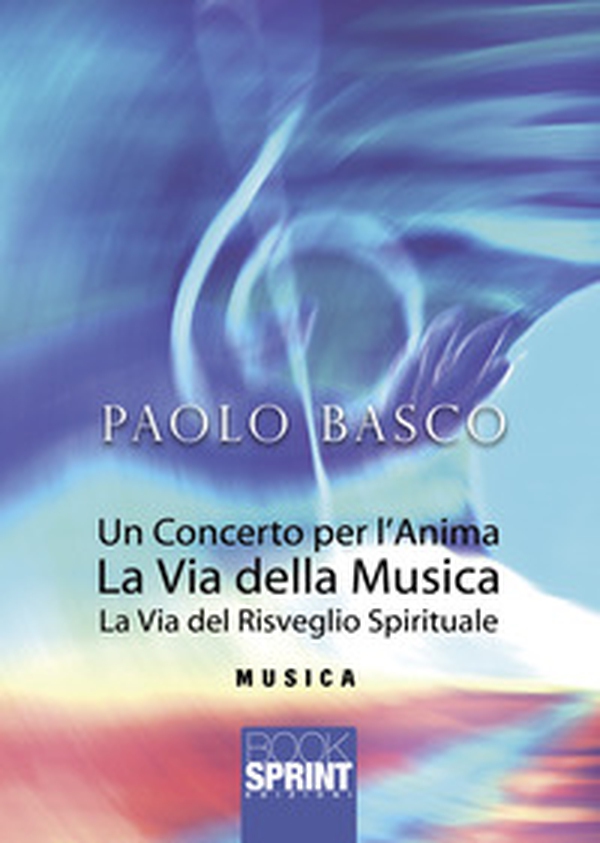 Un concerto per l'anima. La via della musica. La via del risveglio spirituale - Librerie.coop Un concerto per l'anima. La via della musica. La via del risveglio spirituale - Librerie.coop