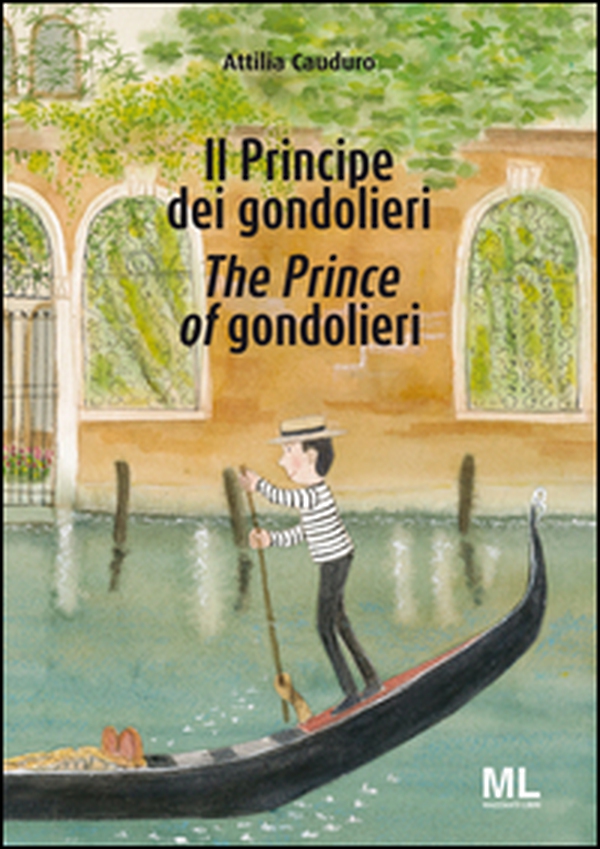 Il Principe dei gondolieri-The Prince of gondolieri - Librerie.coop Il Principe dei gondolieri-The Prince of gondolieri - Librerie.coop