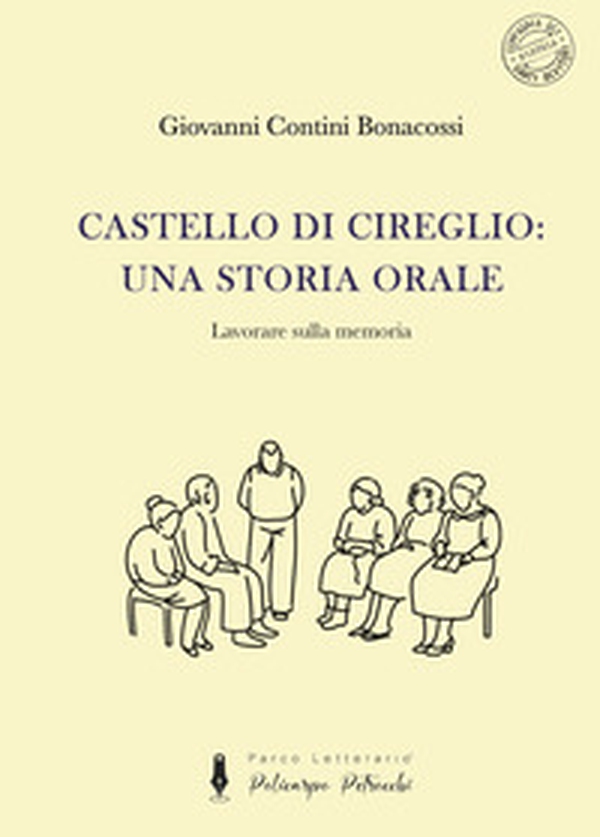Castello di Cireglio: una storia orale. Lavorare sulla memoria - Librerie.coop Castello di Cireglio: una storia orale. Lavorare sulla memoria - Librerie.coop