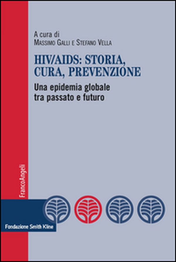 HIV-AIDS: storia, cura, prevenzione. Una epidemia globale tra passato e futuro - Librerie.coop HIV-AIDS: storia, cura, prevenzione. Una epidemia globale tra passato e futuro - Librerie.coop