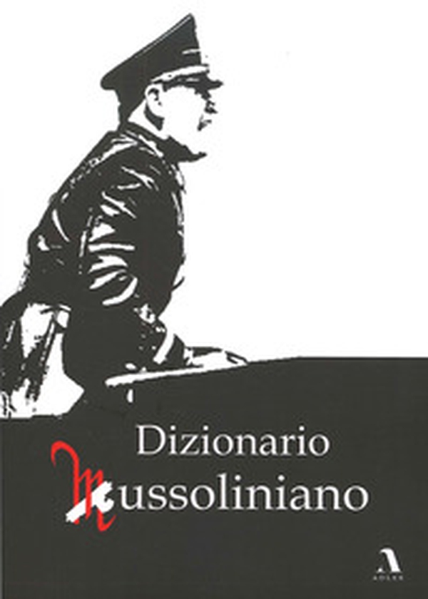 Dizionario mussoliniano - Librerie.coop Dizionario mussoliniano - Librerie.coop