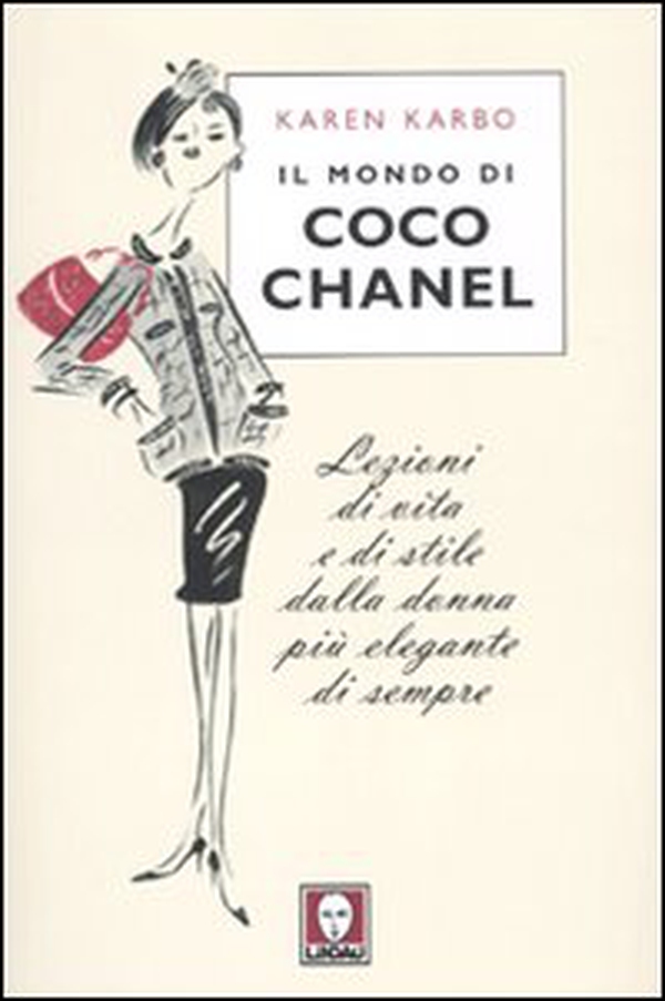 Il mondo di Coco Chanel. Lezioni di vita e di stile dalla donna più elegante di sempre - Librerie.coop Il mondo di Coco Chanel. Lezioni di vita e di stile dalla donna più elegante di sempre - Librerie.coop