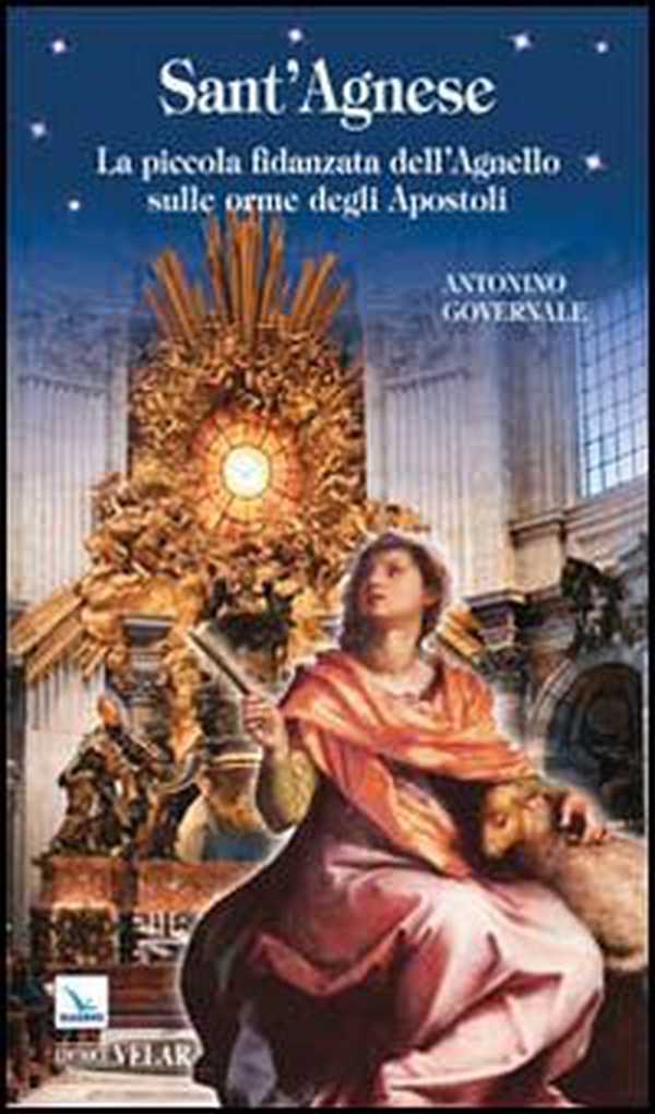 Sant'Agnese. La piccola fidanzata dell'Agnello sulle orme degli Apostoli - Librerie.coop Sant'Agnese. La piccola fidanzata dell'Agnello sulle orme degli Apostoli - Librerie.coop