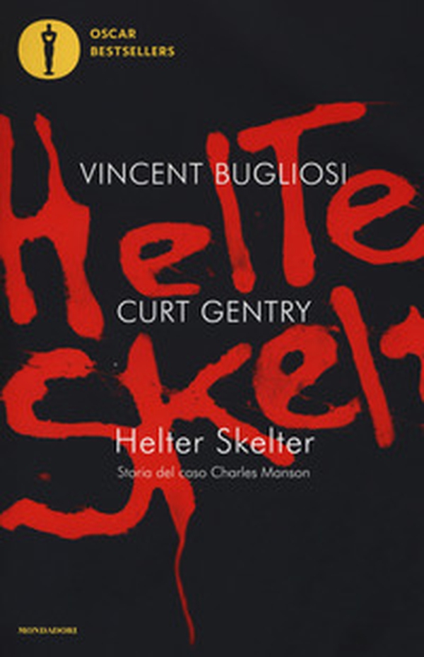 Helter Skelter. Storia del caso Charles Manson - Librerie.coop Helter Skelter. Storia del caso Charles Manson - Librerie.coop
