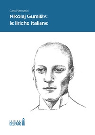 Nikolaj Gumilëv. Le liriche italiane - Librerie.coop