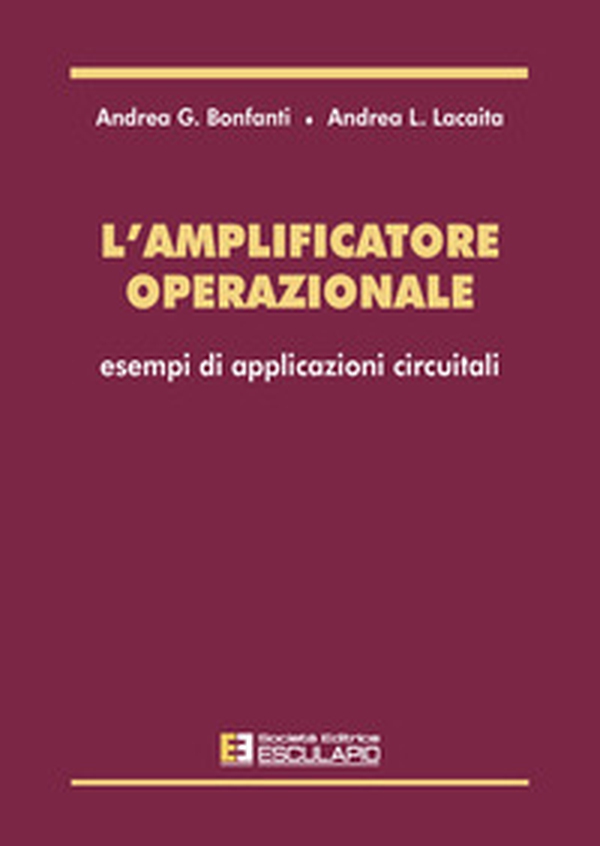 L'amplificatore operazionale. Esempi di applicazioni circuitali - Librerie.coop L'amplificatore operazionale. Esempi di applicazioni circuitali - Librerie.coop